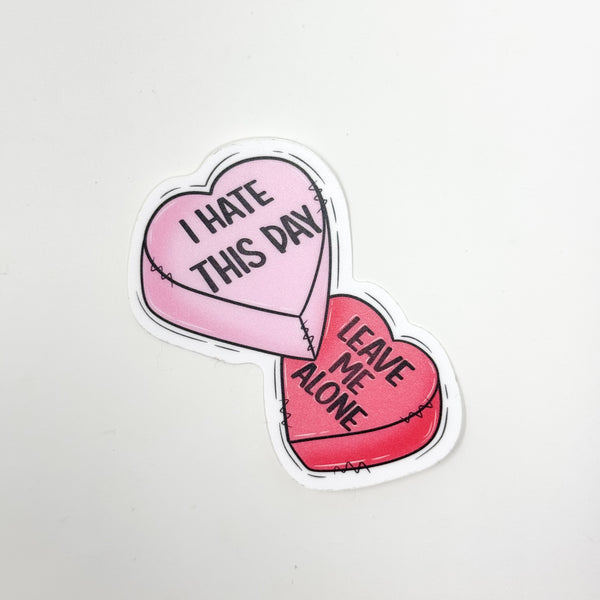 I Hate This Day, Leave Me Alone Anti Valentines Vinyl Die Cut | Matte