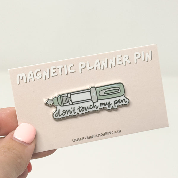 Don't Touch My Pen 2.0 (Fountain Pen) Magnetic Enamel Planner Pin