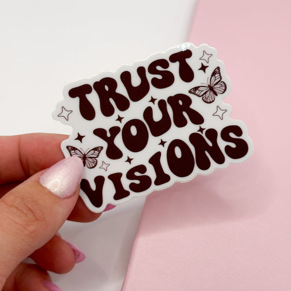 Trust Your Visions Vinyl Die Cut Sticker | Glossy