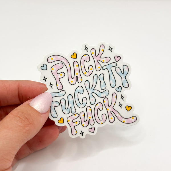 Fuck Fuckity Fuck Vinyl Die Cut Sticker | Matte