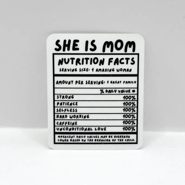 She Is Mom Nutrition Facts Vinyl Die Cut Sticker | Transparent