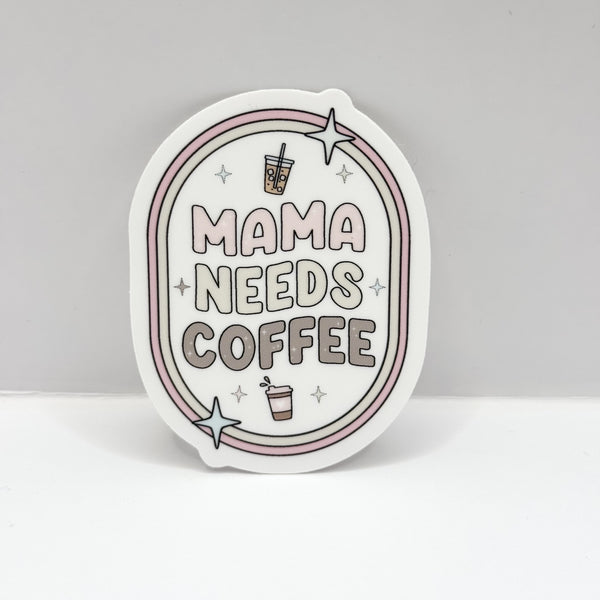 Mama Needs Coffee Vinyl Die Cut Sticker | Matte