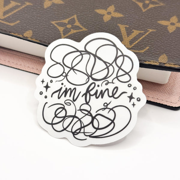 I'm Fine Vinyl Die Cut Sticker | Transparent