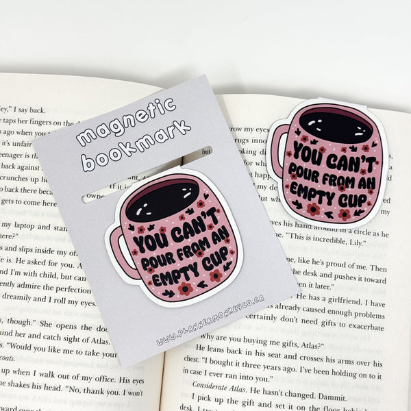 You Can't Pour From An Empty Cup Magnetic Bookmark