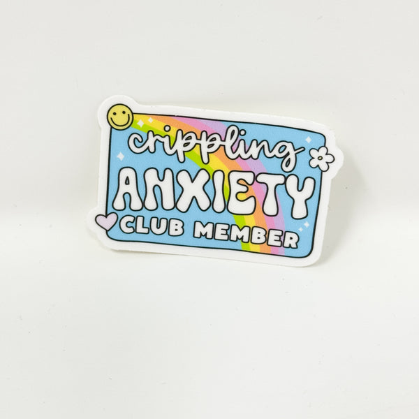 Crippling Anxiety Club Member Vinyl Die Cut Sticker | Matte