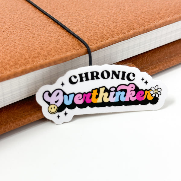 Chronic Overthinking Vinyl Die Cut Sticker | Glossy