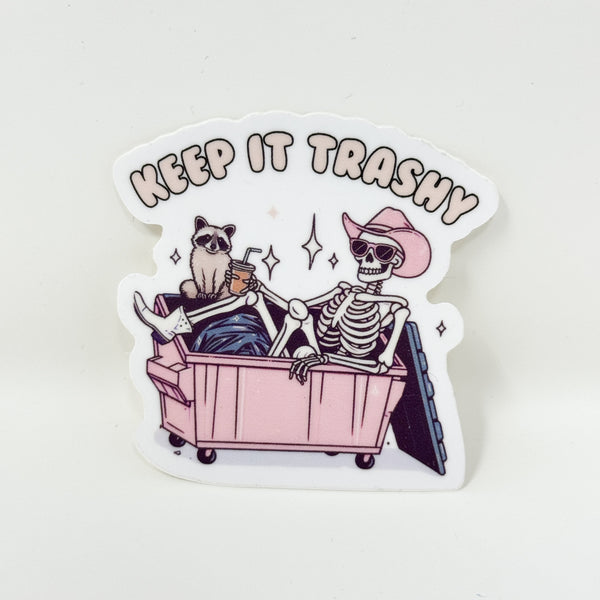 Keep It Trashy Vinyl Die Cut Sticker | Glossy