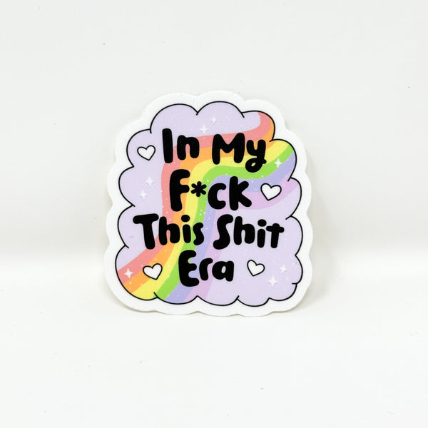 In My Fuck This Shit Era Vinyl Die Cut | Matte