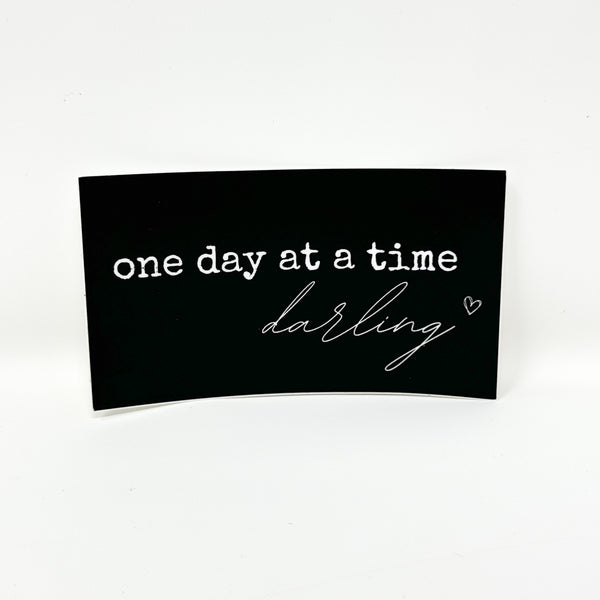 One Day At a A Time Darling Vinyl Die Cut | Matte