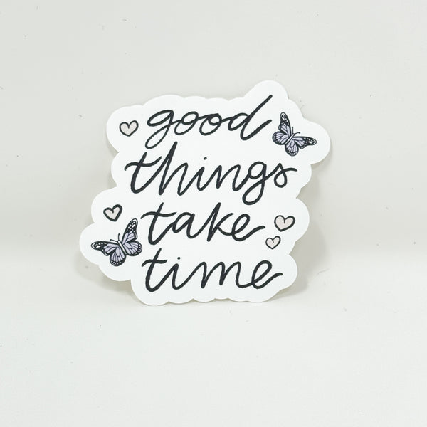 Good Things Take Time Die Cut | PMC X PA (Regular Sticker Paper)